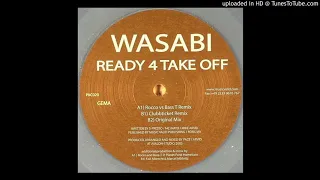 Wasabi - Ready 4 Take Off (Rocco Vs.Bass-T Remix)