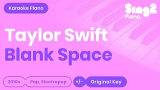 Taylor Swift - Blank Space (Piano Karaoke)