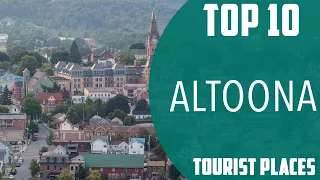 Top 10 Best Tourist Places to Visit in Altoona, Pennsylvania | USA - English