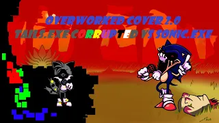 Overworked Cover 2.0 Tails.exe Corrupted vs Sonic.exe / FNF Pibby Corrupted