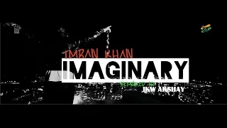 Imran Khan - Imaginary ( Un Official ) | Imrankhanworld Akshay