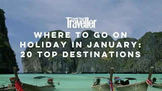 Where to go on holiday in January - Top 20 destinations | Condé Nast Traveller