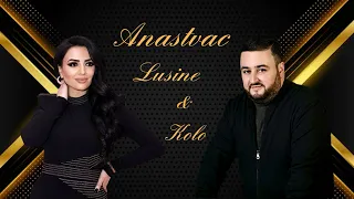 Lusine & Kolo ~Anastvac~ //2023// NEW