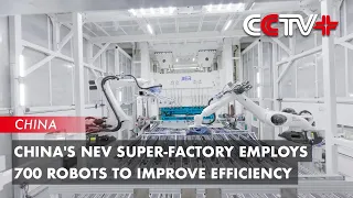 China's NEV Super-Factory Employs 700 Robots to Improve Efficiency