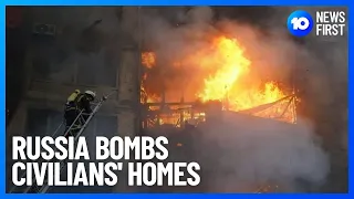 Kyiv And Kharkiv Apartments Bombed By Russia | 10 News First