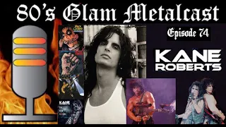 80’s Glam Metalcast - Episode 74 - Kane Roberts (ex Alice Cooper)