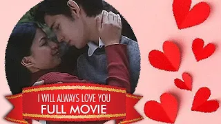 I WILL ALWAYS LOVE YOU: Richard Gutierrez, Angel Locsin & Bianca King |  Full Movie