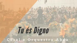TU ÉS DIGNO - Abda Music Coral e Orquestra