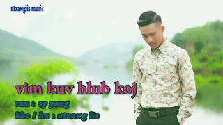 Ntxawg Lis - Vim Kuv Hlub Koj  FULL Song [ nkauj tawm tshiab 2020] 2020/9/10