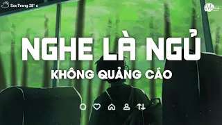 Nhạc Chill Dễ Ngủ - 2h Chìm Đắm Trong Những Bài Nhạc Lofi Việt Nhẹ Nhàng Cực Chill Để Thư Giãn