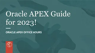 Oracle APEX Guide for 2023!