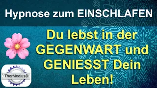 Hypnose zum Einschlafen "Du lebst in der Gegenwart und genießt Dein Leben!"