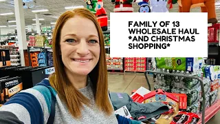 FAMILY OF 13 WHOLESALE HAUL *AND CHRISTMAS SHOPPING*