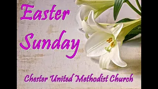 Easter Sunday - Chester United Methodist Church - April 12, 2020