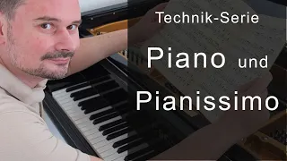 Piano und Pianissimo spielen - Technik-Serie von Torsten Eil