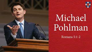 Michael Pohlman | Romans 5:1-2
