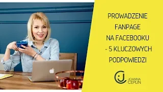 Prowadzenie fanpage na Facebooku - 5 kluczowych podpowiedzi