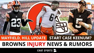 Baker Mayfield Injury Update + Cleveland Browns News & Rumors: Troy Hill Injury & Start Case Keenum?