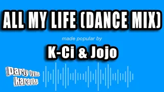 K-Ci & Jojo - All My Life (Dance Mix) (Karaoke Version)