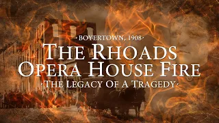 The Rhoads Opera House Fire: Legacy Of A Tragedy [Full Documentary]