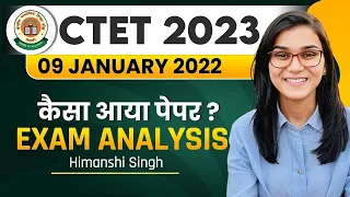 CTET 9th January 2023 Paper Analysis by Learn With Himanshi Singh | CTET 3rd Day Shift Analysis