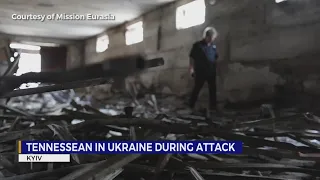 Tennessean in Ukraine during attack