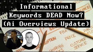 Informational Keywords DEAD Now? (Ai Overviews Update)