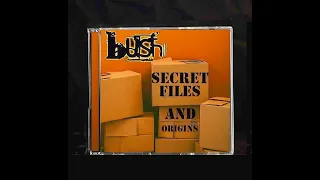 💿BUSH - SECRET FILES AND ORIGINS (Full Album)💿