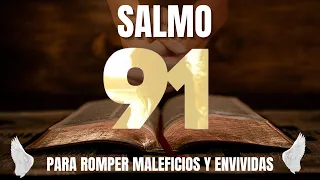 SALMO 91 ORACIÓN PODEROSA PARA  ROMPER MALEFICIOS,  HECHIZOS Y ENVIDIAS