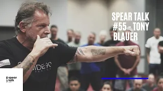 Spear Talk #55 - Tony Blauer