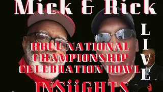 MicknRick: HBCU NATIONAL CHAMPIONSHIP CELEBRATION BOWL