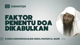 Hal Yang Membuat Doa Dikabulkan - Syaikh Abdurrozzaq bin Abdul Muhsin Al-Badr