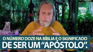 O número doze na Bíblia e o significado de ser um "Apóstolo".