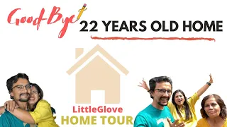 Good Bye Hamara 22 year Old Home | My House Tour | LittleGlove | Shivani Kapila