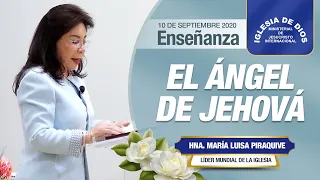 Enseñanza: El Ángel de Jehová - 10 de septiembre de 2020, Hna. María Luisa Piraquive - IDMJI