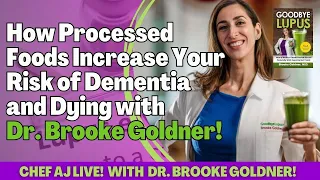 How Processed Foods Increase Your Risk of Dementia and Dying with Dr. Brooke Goldner
