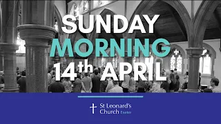 Sunday Morning Service 14th April 2024