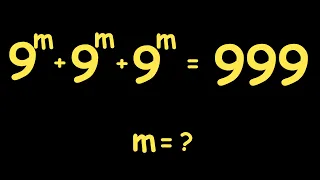 A beautiful Olympiad Exponential Trick | How to Solve for m ? | 9^m +9^m + 9^m = 999 |