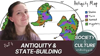 Mapping Early Civilizations and States of Antiquity || Society & Culture Worldbuilding Guide Part 4