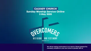 3 May CALVARY CHURCH Online Worship Service