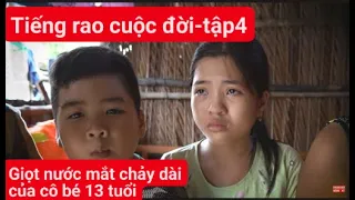 Tập 4 | Tiếng Rao Cuộc Đời | 8 Sang không cầm được nước mắt trước câu nói của cô bé 13 tuổi