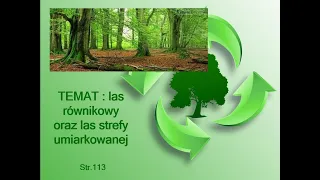 Geografia - klasa 5 -  Wilgotny las równikowy,las strefy umiarkowanej (temat 3, dział 4)