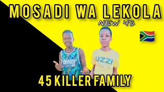 MOSADI WA LEKOLA NEW 45 HITT BY 45 KILLER FAMILY [OFFICIAL SONG]