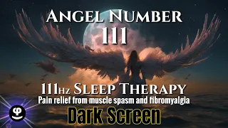 Deep Sleep | Angel Number 111Hz | Sound Therapy | Binaural Beats