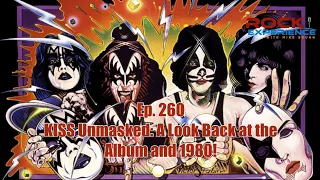 Ep. 260 - KISS Unmasked: A Look Back on the album, tour and 1980!