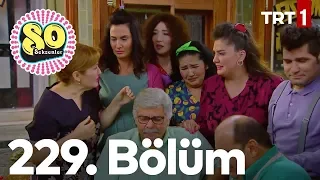 Seksenler 229. Bölüm (Yeni Sezon 2019)