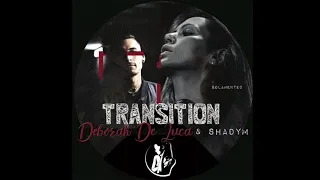 TRANSITION - Deborah De Luca, Shadym