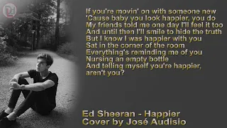 Ed Sheeran - Happier -- cover by Jose Audisio