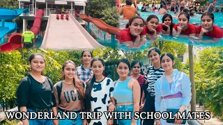 Wonderland Trip😍With School Friends👭