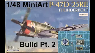 1/48 MiniArt P-47D Build. Pt. 2